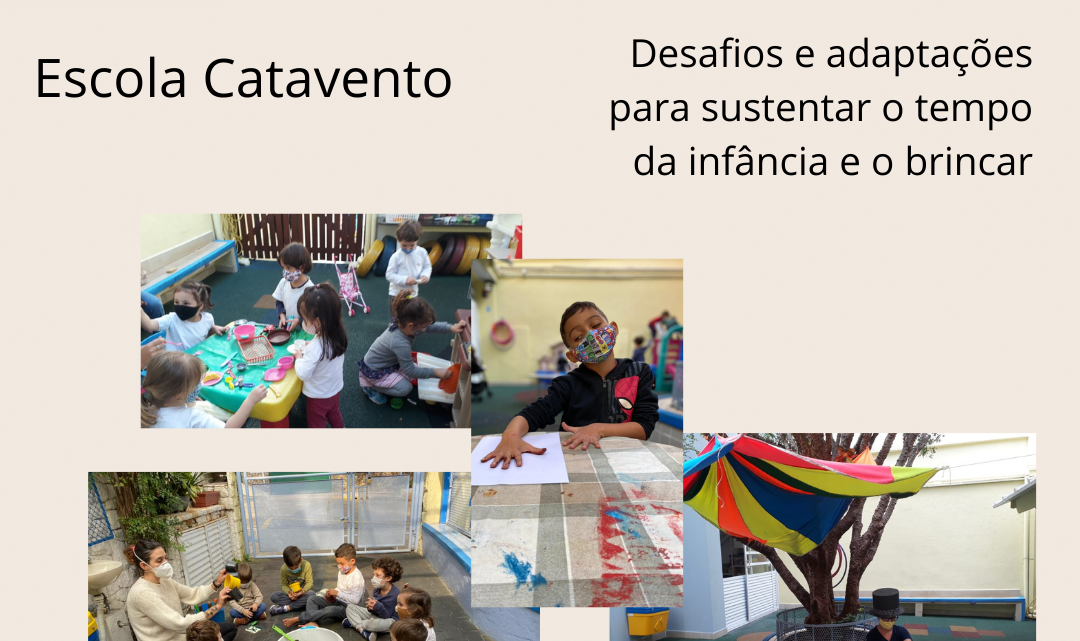 Escola Catavento: desafios e adaptações para sustentar o tempo da infância e o brincar