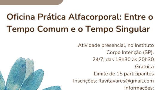 Oficina Prática Alfacorporal: Entre o Tempo Comum e o Tempo Singular